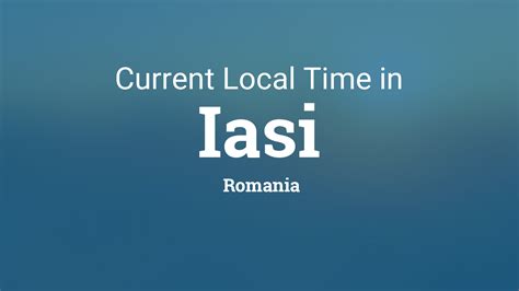 current time in iasi romania